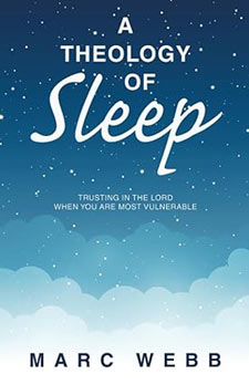 A Theology of Sleep: Trusting in the Lord When You Are Most Vulnerable