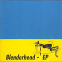 Blenderhead, Blenderhead EP