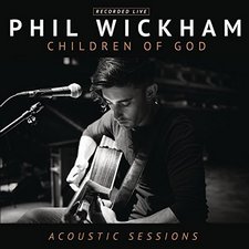 Phil Wickham, Children of God (Acoustic Sessions) (Live)