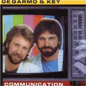DeGarmo & Key, Communication