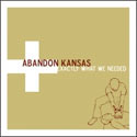 Abandon Kansas, Exactly What We Needed EP