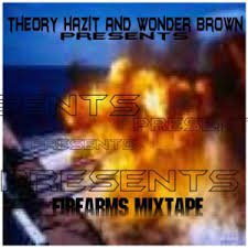 Theory Hazit & Wonder Brown, Firearms Mixtape