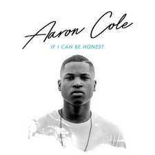 Aaron Cole, If I Can Be Honest - EP