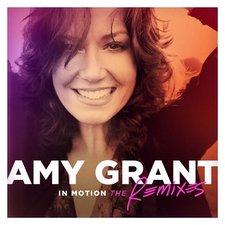 Amy Grant, <em>In Motion: The Remixes</em>