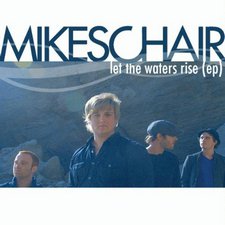 MIKESCHAIR, Let The Waters Rise EP
