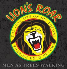 Men As Trees Walking, Lion's Roar