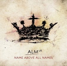 ALM:uk, Name Above All Names