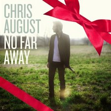 Chris August, No Far Away (Christmas Deluxe Edition)