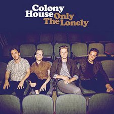 Colony House, Only The Lonely