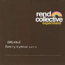 Rend Collective Experiment, Organic Family Hymnal Part II