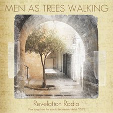 Men As Trees Walking, Revelation Radio EP