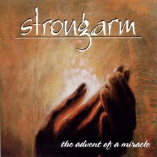 Strongarm, The Advent of a Miracle