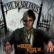 The Deadlines, The Death and Life of...