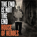 House of Heroes, The End is noth the end