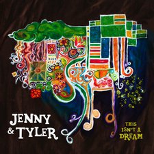 Jenny & Tyler, This Isn't A Dream