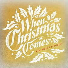 Kim Walker-Smith, When Christmas Comes