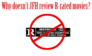 So why are no rated R rated movies reviewed?