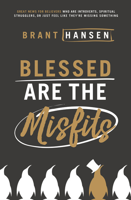 Brant Hansen's Book Blessed are the Misfits