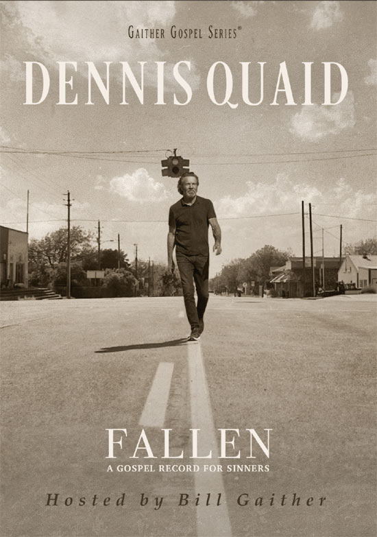 Dennis Quaid's Gospel Album 'Fallen' Is Now on DVD