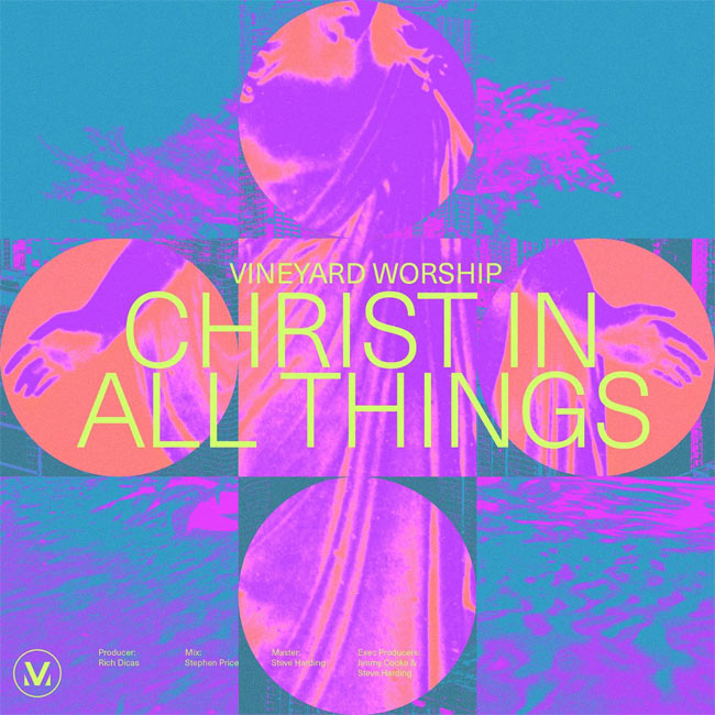 Vineyard Worship to Release 'Christ In All Things' EP Friday, April 19