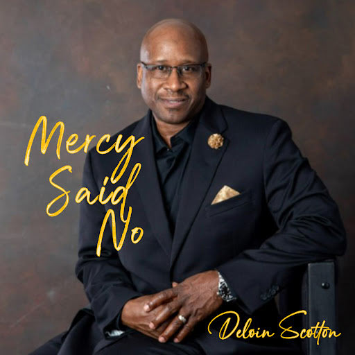 Deloin Scotton Celebrates Resurrection With 'Mercy Said No'