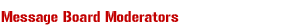 Message Board Moderators