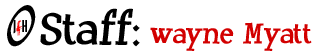 JfH Staff: Wayne Myatt