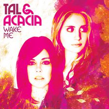 Tal & Acacia, Wake Me