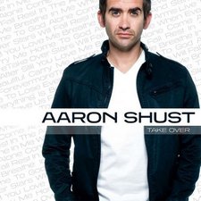 Aaron Shust, Take Over