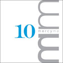 MERCYME, 10