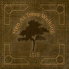 Men As Trees Walking, 1518