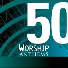 Various Artists, 50 Worship Anthems border=0  class=