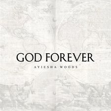 Ayiesha Woods, God Forever - Single