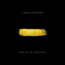 Lincoln Brewster, God of the Impossible