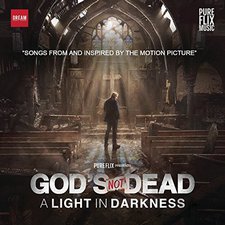Various Artists, God's Not Dead: A Light In Darkness (Songs From and Inspired By the Motion Picture)