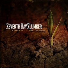 Seventh Day Slumber, A Decade of Hope: The Anthology