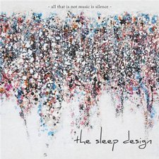 The Sleep Design, All That Is Not Music Is Silence