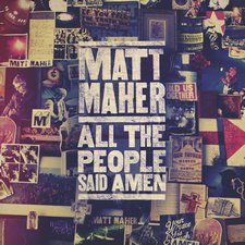 Matt Maher, All The People Said Amen