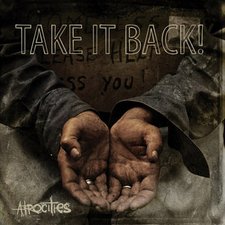 Take It Back!, Atrocities