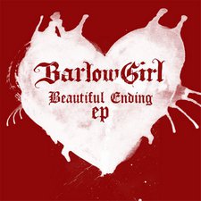 BarlowGirl, Beautiful Ending EP