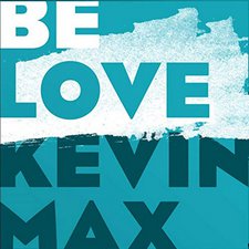 Kevin Max, Be Love - Single