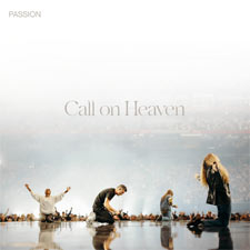 Passion, 'Call on Heaven'