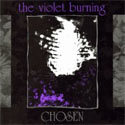 The Violet Burning, Chosen