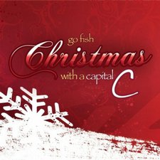 Go Fish, Christmas With A Capital C