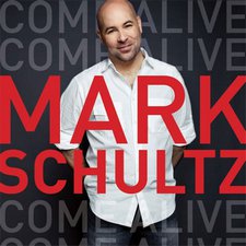 Mark Schultz, Come Alive