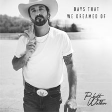 Rhett Walker, 'Days That We Dreamed Of'