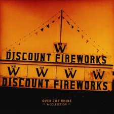 Over The Rhine, Discount Fireworks: A Collection