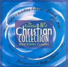 The Essential 80's Christian Collection: Rock Gospel Classics