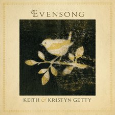 Keith & Kristyn Getty, Evensong - Hymns and Lullabies At the Close of Day