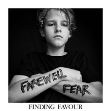 Finding Favour, Farewell Fear